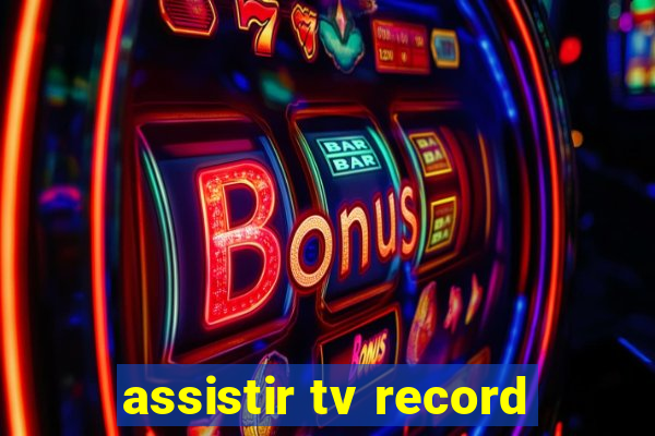 assistir tv record